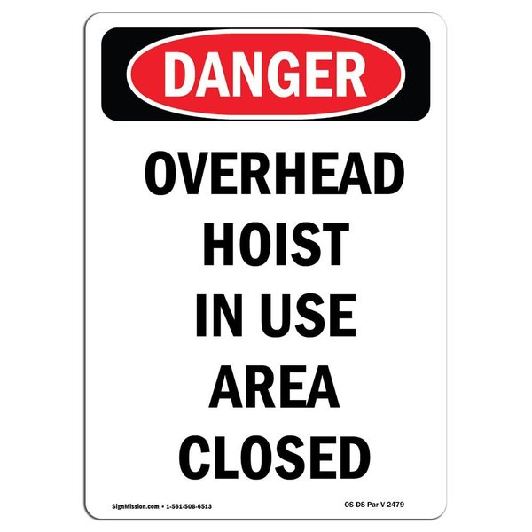 Signmission Safety Sign, OSHA Danger, 5" Height, Overhead Hoist In Use Area Closed, Portrait OS-DS-D-35-V-2479